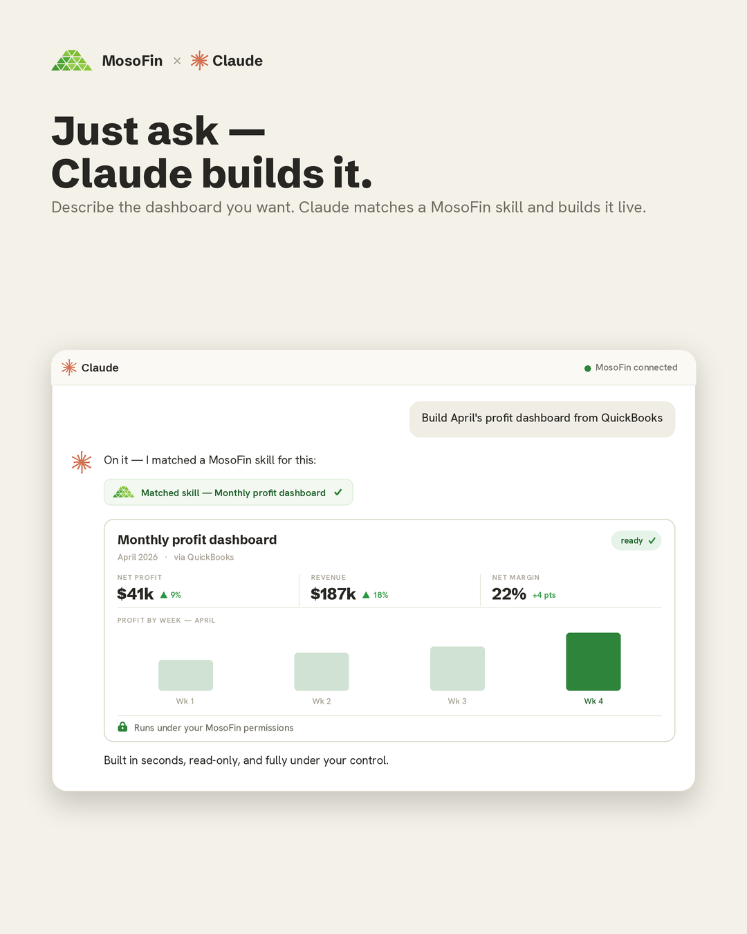 Just ask — Claude builds it. Describe the report you want, Claude matches a MosoFin Saved Skill or walks through the steps with you.